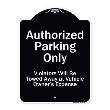 Signmission Designer Series-Authorized Parking Violators Will Be Towed Away Owner, 24" x 18", BW-1824-9996 A-DES-BW-1824-9996